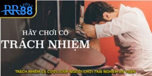 Trách Nhiệm Cá Cược Giúp Người Chơi Trải Nghiệm An Toàn