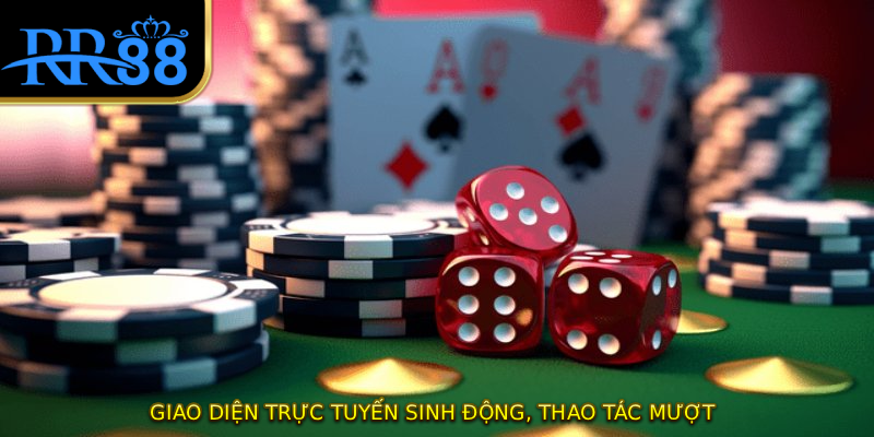 Giao diện trực tuyến sinh động, thao tác mượt