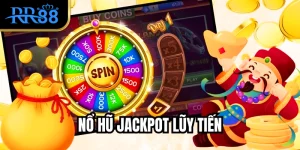 Nổ Hũ Jackpot Lũy Tiến – Quỹ Thưởng Tăng Từng Giây Tại RR88