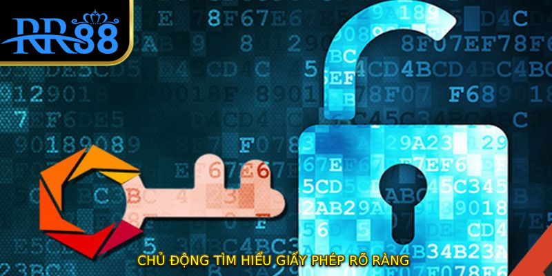 Chủ động tìm hiểu giấy phép rõ ràng
