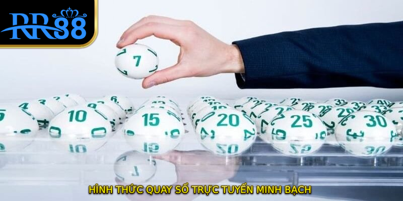 Hình thức quay số trực tuyến minh bạch