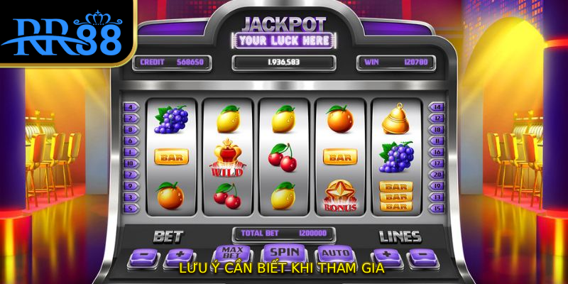 Lưu ý cần biết khi tham gia