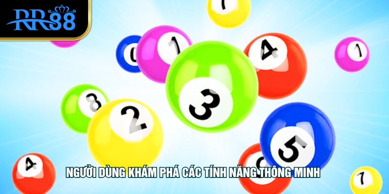 Người dùng khám phá các tính năng thông minh 