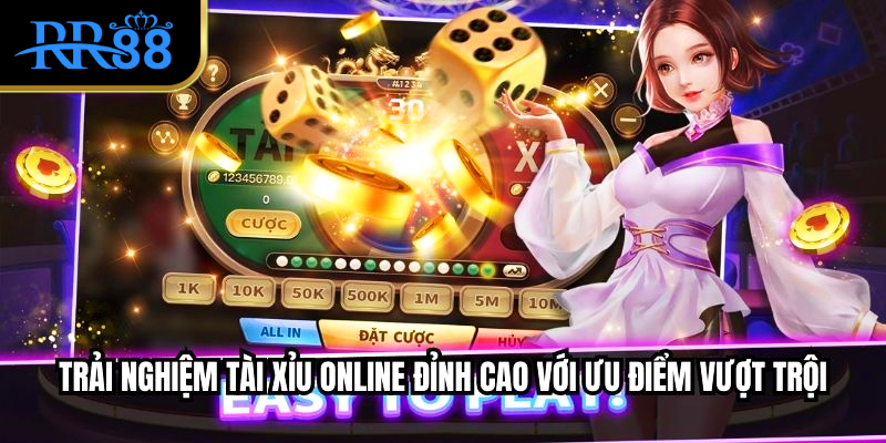 Trải nghiệm tài xỉu online đỉnh cao với ưu điểm vượt trội